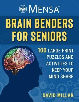 Mensa(r) Brain Benders for Seniors: 100 Large Print Puzzles and Activities to Keep Your Mind Sharp 1