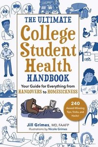 bokomslag The Ultimate College Student Health Handbook: Your Guide for Everything from Hangovers to Homesickness