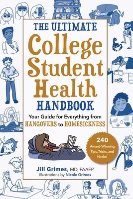 Jill Grimes - The Ultimate College Student Health Handbook: Your Guide for Everything from Hangovers to Homesickness, Häftad