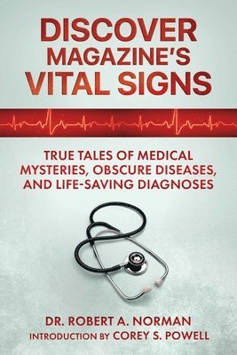 Robert A. Norman, Dr. Robert A. Norman, Robert a. Norman, Robert A Norman - Discover Magazine's Vital Signs, Häftad