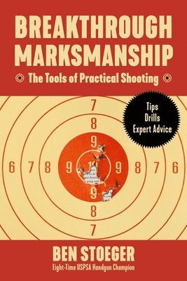 Ben Stoeger - Breakthrough Marksmanship, Häftad