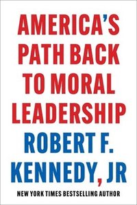 bokomslag America's Path Back to Moral Leadership