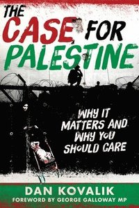 bokomslag The Case for Palestine: Why It Matters and Why You Should Care
