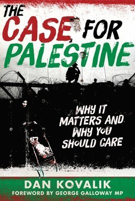 The Case for Palestine: Why It Matters and Why You Should Care 1