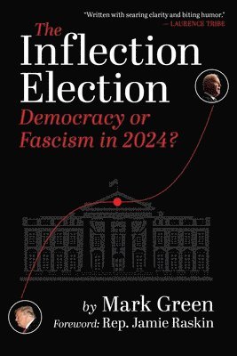 bokomslag The Inflection Election: Democracy or Fascism in 2024?