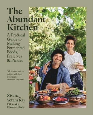 bokomslag The Abundant Kitchen: A Practical Guide to Making Fermented Foods, Preserves & Pickles