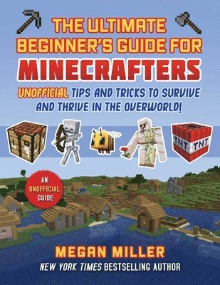 Megan Miller - Ultimate Beginner's Guide for Minecrafters, Inbunden