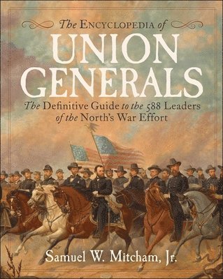 bokomslag Encyclopedia of Union Generals