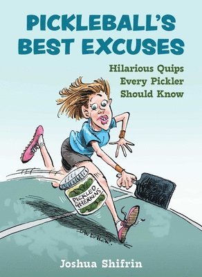 Joshua Shifrin - Pickleball's Best Excuses, Inbunden