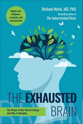 Michael Nehls, PhD Nehls, Michael, MD - Exhausted Brain, Inbunden