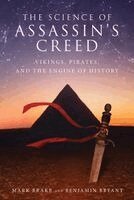 Mark Brake, Ben Bryant - The Science of Assassin's Creed: Vikings, Pirates, and the Engine of History, Häftad