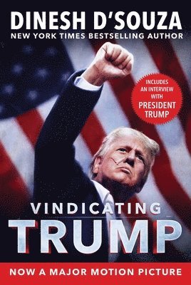 Dinesh D'Souza - Vindicating Trump, Inbunden