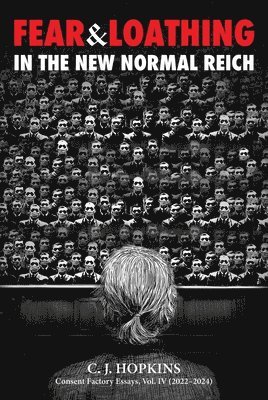 Fear and Loathing in the New Normal Reich