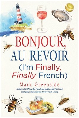 Bonjour, Au Revoir (I Am Finally, Finally French) 1