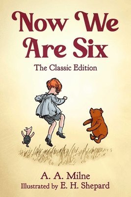 A. A. Milne - Now We Are Six, Inbunden