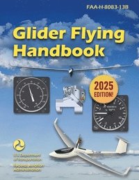 bokomslag Glider Flying Handbook (2025): Faa-H-8083-13b