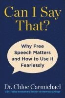 bokomslag Can I Say That?: Why Free Speech Matters and How to Use It Fearlessly