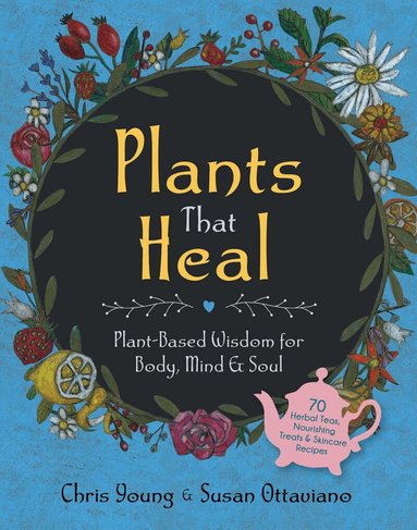 Chris Young, Susan Ottaviano - Plants That Heal, Inbunden