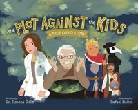 bokomslag The Plot Against the Kids: A True Covid Story