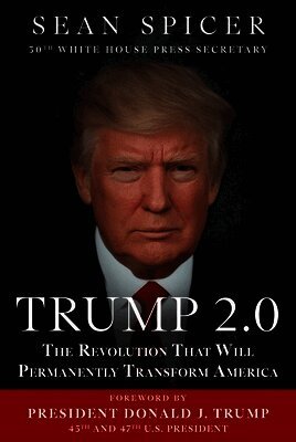 Sean Spicer - Trump 2.0, Inbunden