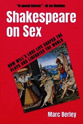 Marc Berley - Shakespeare on Sex, Inbunden
