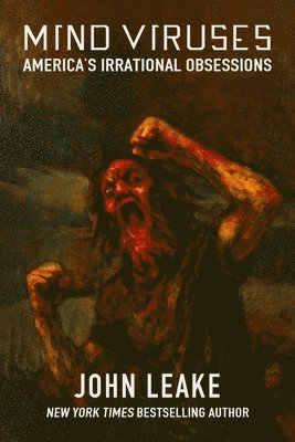 Mind Viruses: America's Irrational Obsessions