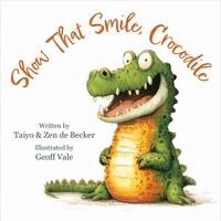 Zen de Becker, Taiyo de Becker - Show That Smile, Crocodile, Inbunden