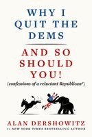 Alan Dershowitz - Why I Quit the Dems, Inbunden
