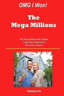 bokomslag OMG I Won! The Mega Millions: An Interesting and Unique Look Into America's Favorite Lottery