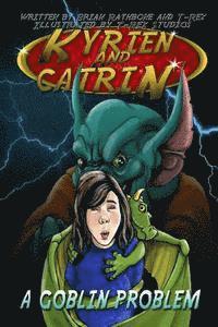 bokomslag Kyrien and Catrin - A Goblin Problem: A fantasy adventure for kids and early eaders