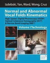 bokomslag Normal and Abnormal Vocal Folds Kinematics: High Speed Digital Phonoscopy (HSDP), Optical Coherence Tomography (OCT) & Narrow Band Imaging (NBI(R)), V