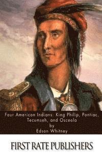 bokomslag Four American Indians: King Philip, Pontiac, Tecumseh, and Osceola