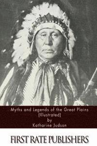 bokomslag Myths and Legends of the Great Plains (Illustrated)