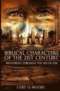 bokomslag Biblical Characters of the 21st Century: Mentoring Through the Life of Job