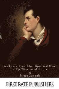 bokomslag My Recollections of Lord Byron and Those of Eye-Witnesses of His Life