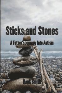 bokomslag Sticks and Stones: A Father's Journey Into Autism