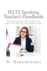 bokomslag IELTS Speaking Teacher's Handbook: Prepare your Students to Ace the IELTS Speaking Test