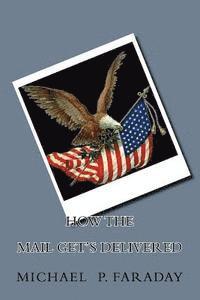Michael P. Faraday - How the Mail get's delivered, Häftad