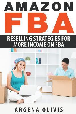 Amazon FBA: Reselling Strategies For More Income On FBA 1