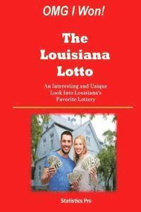 bokomslag OMG I Won! The Louisiana Lotto: An Interesting and Unique Look Into Louisiana's Favorite Lottery