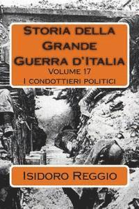 Isidoro Reggio - Storia della Grande Guerra d'Italia - Volume 17: I condottieri politici, Häftad