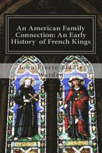 bokomslag An American Family Connection: An Early History Of French Kings.