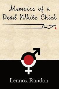 bokomslag Memoirs of a Dead White Chick