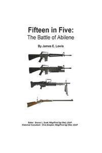 Fifteen in Five: The Battle of Abilene 1