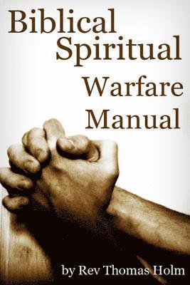 Biblical Spiritual Warfare Manual 1