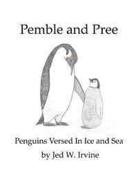 Pemble and Pree: Penguins Versed in Ice and Sea 1
