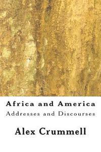 bokomslag Africa and America: Addresses and Discourses