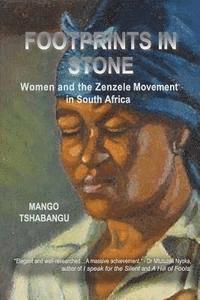 bokomslag Footprints in Stone: Women and the Zenzele Movement in South Africa
