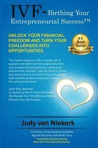 bokomslag IVF-Birthing Your Entrepreneurial Success: Unlock Your Financial Freedom and turn challenges into opportunities