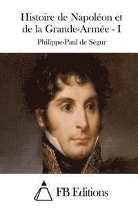 Histoire de Napoléon et de la Grande-Armée - I
